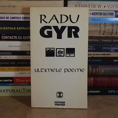 RADU GYR - ULTIMELE POEME , EDITIE BARBU CIOCULESCU , 1994 * foto