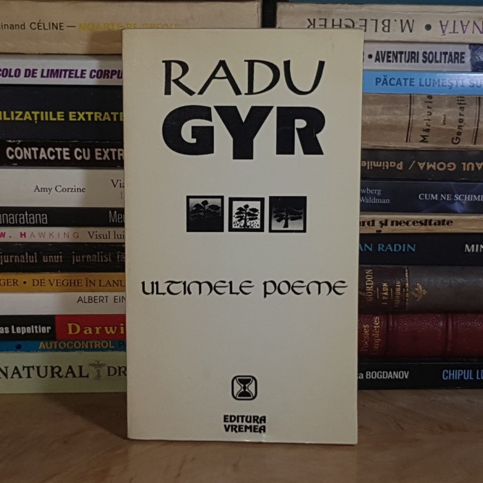 RADU GYR - ULTIMELE POEME , EDITIE BARBU CIOCULESCU , 1994 *
