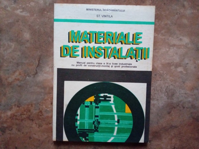 MATERIALE DE INSTALATII - Manual clasa IX, - ST. VINTILA 1994