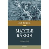 Marele Razboi. 1914-1918 - Niall Ferguson