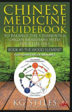 Chinese Medicine Guidebook Essential Oils to Balance the Wood Element &amp; Organ Meridians