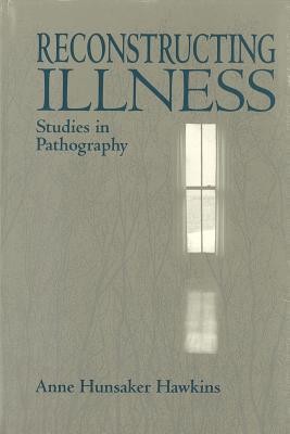 Reconstructing Illness: Studies in Pathography foto
