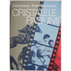 Cristalele pasiunii &ndash; Emanuel Fantaneanu