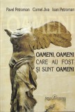 Pavel Petroman, Cornel Jiva, Ioan Petroman - Oameni, oameni care au fost si