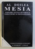 AL DOILEA MESIA , TEMPLIERII , GIULGIUL DIN TORINO SI MARELE SECRET AL FRANCMASONERIEI de CHRISTOPHER KINGHT , ROBERT LOMAS , 2003 * PREZINTA SUBLINIE