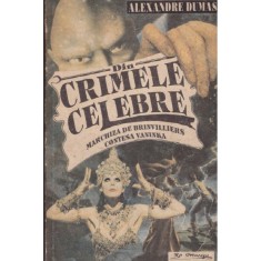 Alexandre Dumas - Din crimele celebre - Marchiza de brinvilliers,