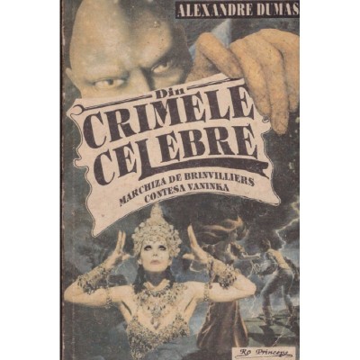 Alexandre Dumas - Din crimele celebre - Marchiza de brinvilliers, foto
