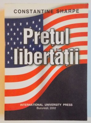 PRETUL LIBERTATII de CONSTANTINE SHARPE , 2002 foto