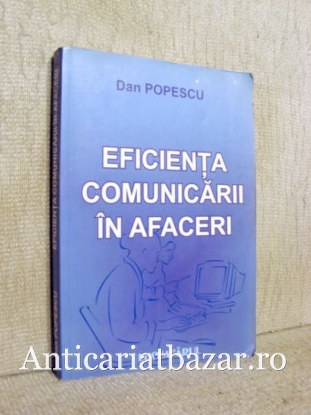 Eficienta comunicarii in afaceri - Dan Popescu