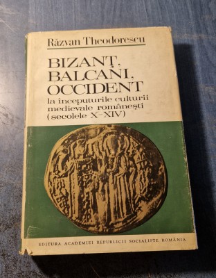 Bizant Balcani Occident la inceputurile culturii medievale romanesti Theodorescu foto
