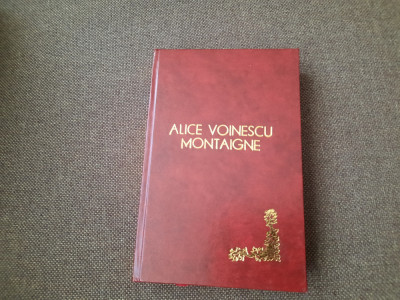 Alice Voinescu - Montaigne, omul si opera (1936) LEGATA DE LUX 26/0 foto