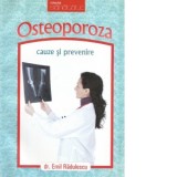 Osteoporoza. Cauze si prevenire - Emil Radulescu