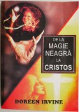 De la magie neagra la Cristos (Autobiografie) &ndash; Doreen Irvine