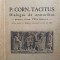 P.CORN. TACITUS DIALOGUS DE ORATORIBUS PENTRU CLASA VII-A LITERARA-C. BALMUS, AL. GRAUR-251639