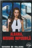 Albania, Misiune Imposibila - Gerard de Villiers, Editura Tinerama, 2005, 175 pagini, Stare buna