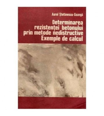 Aurel Stefanescu - Goanga - Determinarea rezistentei betonului prin foto