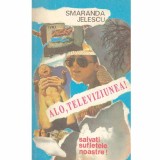 Smaranda Jelescu - Alo, televiziunea! - 132441