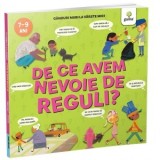 De ce avem nevoie de reguli? Ganduri mari la varste mici (7-9 ani) - Nancy Dickmann