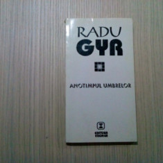 ANOTIMPUL UMBRELOR - Radu Gyr - Editura Vremea, 1993, 232 p.