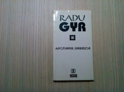 ANOTIMPUL UMBRELOR - Radu Gyr - Editura Vremea, 1993, 232 p. foto
