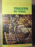Trestii in vant - Grazia Deledda, Univers, 1984, Roman, Colectia Globus, 240 pagini