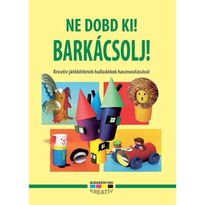 Ne dobd ki! Bark&amp;aacute;csolj! foto