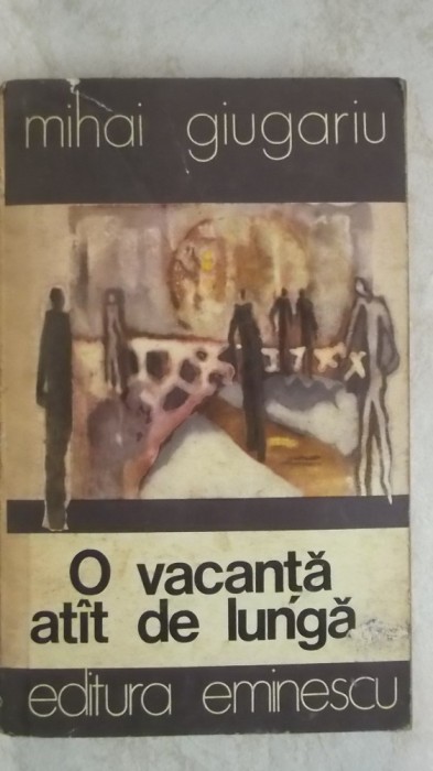 Mihai Giugariu - O vacanta atat / atit de lunga ...