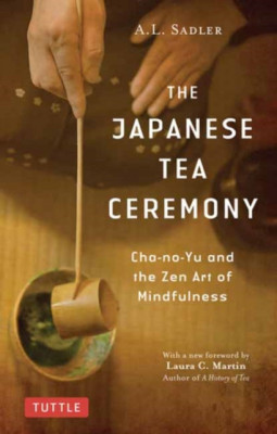 The Japanese Tea Ceremony: Cha-No-Yu and the Zen Art of Mindfulness foto