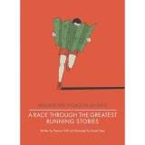 Cumpara ieftin Carte in engleza: A Race Through the Greatest Running Stories - Damian Hall (Autor) - Istorie sportiva alergare cu ilustratii