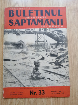 Buletinul saptamanii: Revista actualitatii in cuvinte si imagini, nr 33 - 1937 foto