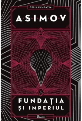 Fundatia si imperiul &amp;ndash; Isaac Asimov foto