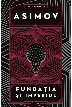 Fundatia si imperiul &ndash; Isaac Asimov