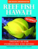 Reef Fish Hawai&#039;i: Waterproof Pocket Guide: Instant ID for Snorkelers and Divers