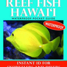 Reef Fish Hawai'i: Waterproof Pocket Guide: Instant ID for Snorkelers and Divers