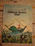 Calatoria Furnicii Ciupi - Vitali Kuzovik, Ilustratii Olena Dobrovolska, Editura Veselka/Ion Creanga, Carte Povesti Copii, 48 pagini