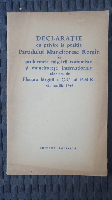 Declaratie cu privire la pozitia PMR adoptata in 1964, ed Politica