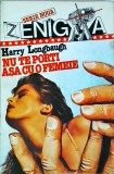 Harry Longbaugh - Nu te porti asa cu o femeie - Carte Politista, 1994, Enigma Z, Romana, Brosata, Buna, 13 x 20 cm