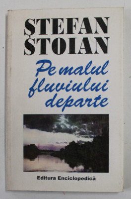 PE MALUL FLUVIULUI DEPARTE de STEFAN STOIAN , 1997 foto