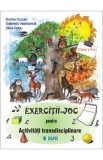 Exercitii-joc pentru activitati transdisciplinare - Clasa 2 - Sorina Cuzum, Gabriela Vasiloanca, Gina Velcu