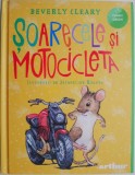 Soarecele si Motocicleta - Beverly Cleary - Carte Copii, Povesti, Editie Noua/Anticariat