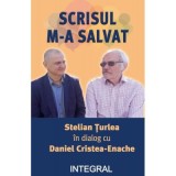 Scrisul m-a salvat. Stelian Turlea in dialog cu Daniel Cristea-Enache - Stelian Turlea