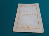 MANUAL DE CERAMICĂ FINĂ PENTRU ȘCOLI MEDII TEHNICE /1951 * 59