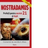 Nostradamus. Profetii pentru secolul 21 si dincolo - Jennifer K. Rhea