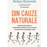 Din cauze naturale. Epidemia de wellness, certitudinea mortii si cum ne omoram incercand sa ne prelungim viata, Barbara Ehrenreich, Curtea Veche