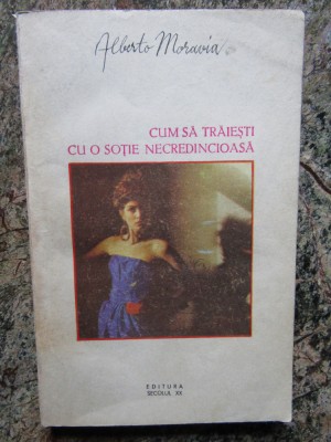 ALBERTO MORAVIA - CUM SA TRAIESTI CU O SOTIE NECREDINCIOASA foto