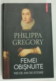 FEMEI OBISNUITE , 900 DE ANI DE ISTORIE de PHILIPPA GREGORY , 2024