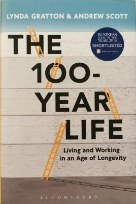 The 100-Year Life &amp;ndash; Lynda Gratton, Andrew Scott foto