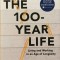 The 100-Year Life &ndash; Lynda Gratton, Andrew Scott