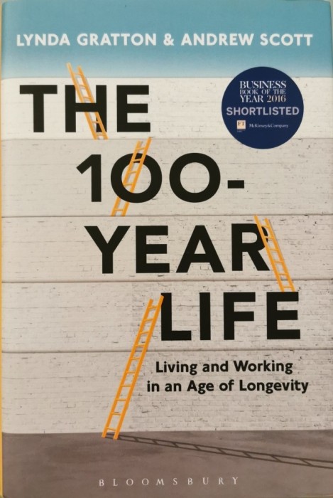 The 100-Year Life &ndash; Lynda Gratton, Andrew Scott