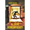 A j&ouml;vő rem&eacute;nys&eacute;gei - Kaiser Bal&aacute;zs